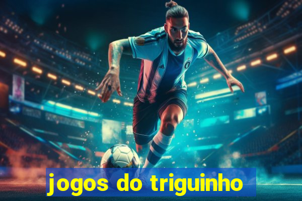 jogos do triguinho